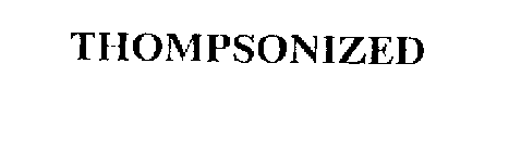 THOMPSONIZED