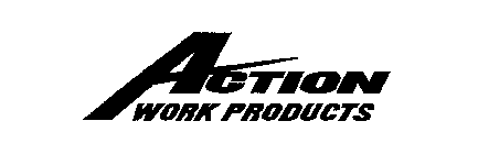 ACTION WORK PRODUCTS