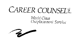 CAREER COUNSEL INC. WORLD CLASS OUTPLACEMENT SERVICE