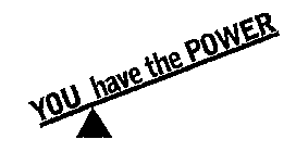 YOU HAVE THE POWER
