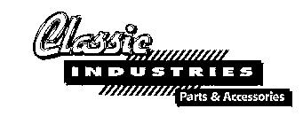 CLASSIC INDUSTRIES PARTS & ACCESSORIES