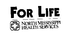 FOR LIFE NORTH MISSISSIPPI HEALTH SERVICES