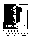 T TEAMMATES COMMERCIAL INTERIORS INCORPORATED