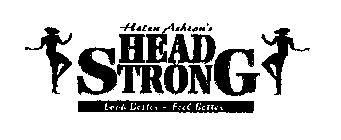 HELEN ASHTON'S HEAD STRONG LOOK BETTER - FEEL BETTER