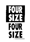 FOUR SIZE FOUR SIZE