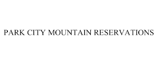 PARK CITY MOUNTAIN RESERVATIONS