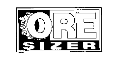 ORE SIZER