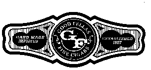 GF GOOD FELLAS FINE CIGARS HAND MADE IMPORTED ESTABLISHED 1997