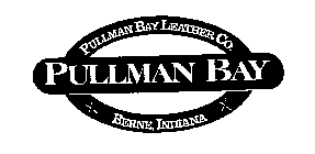 PULLMAN BAY PULLMAN BAY LEATHER CO. BERNE, INDIANA