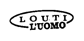 LOUTI L'UOMO