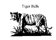 TIGER BALLS