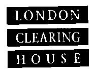 LONDON CLEARING HOUSE