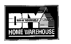 DIY DO IT YOURSELF HOME WAREHOUSE