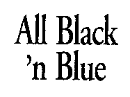 ALL BLACK 'N BLUE