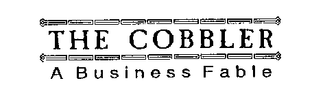THE COBBLER A BUSINESS FABLE