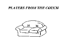 PLAYERS FROM THE COUCH