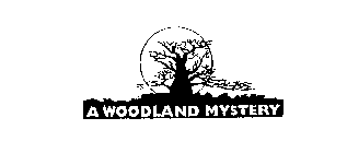 A WOODLAND MYSTERY