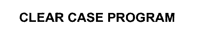 CLEAR CASE PROGRAM