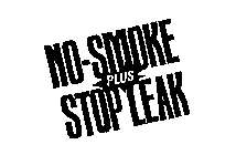 NO-SMOKE PLUS STOP LEAK