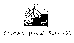 CHERRY HOUSE RECORDS