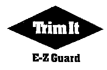 TRIM IT E-Z GUARD