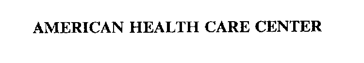 AMERICAN HEALTH CARE CENTER