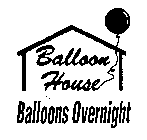 BALLOON HOUSE BALLOONS OVERNIGHT