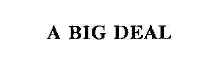 A BIG DEAL