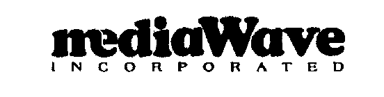 MEDIAWAVE INCORPORATED