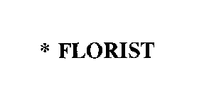 * FLORIST