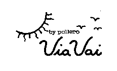 VIA VAI BY POLLERO
