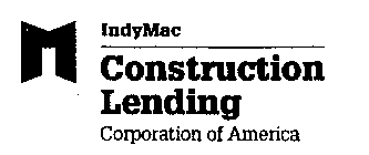 M INDYMAC CONSTRUCTION LENDING CORPORATION OF AMERICA