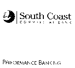 SOUTH COAST COMMERCIAL BANK PERFORMANCE BANKING