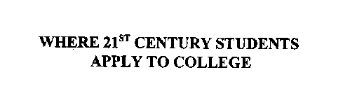 WHERE 21ST CENTURY STUDENTS APPLY TO COLLEGE