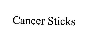 CANCER STICKS