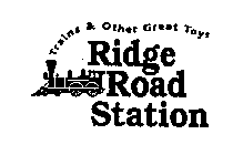RIDGE ROAD STATION TRAINS & OTHER GREATTOYS