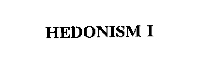 HEDONISM I