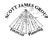 SCOTT JAMES GROUP NEWSLETTERS SEMINARS ADVISORY FINANCIAL RETIREMENT PORTFOLIO FINANCIAL PLANNING