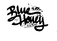 BLUE HONEY