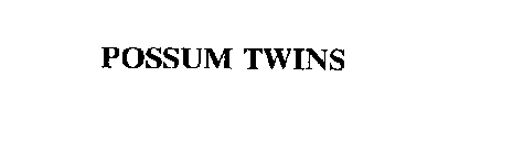 POSSUM TWINS
