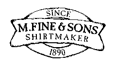 M.FINE & SONS SHIRTMAKER SINCE 1890