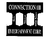 CONNECTION III ENTERTAINMENT CORP. MUSIC TELEVISION MOTION PICTURES