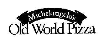 MICHELANGELO'S OLD WORLD PIZZA