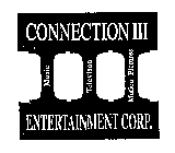 CONNECTION III ENTERTAINMENT CORP. MUSIC TELEVISION MOTION PICTURES
