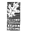 AMERICAN HARDWOOD EXPORT COUNCIL