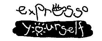 EXPRESSO YOURSELF