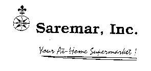 SAREMAR, INC. YOUR AT-HOME SUPERMARKET!