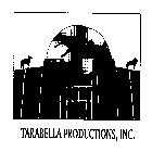 TARABELLA PRODUCTIONS, INC.