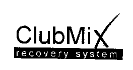 CLUBMIX RECOVERY SYSTEM