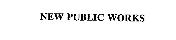 NEW PUBLIC WORKS